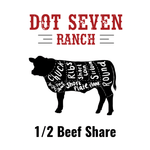 Half Beef Share - Deposit - Dot Seven Ranch